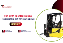 Sửa chữa xe nâng Hyundai - Top đơn vị uy tín ngoài hãng
