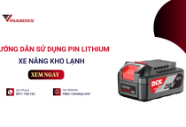 Hướng dẫn sử dụng pin lithium xe nâng kho lạnh an toàn, hiệu quả