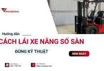 Hướng dẫn lái xe nâng số sàn chi tiết cho người mới
