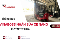 Dịch vụ sửa xe nâng xuyên Tết 2026 tại Vinaboss