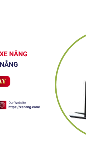 Cho thuê xe nâng ở đâu tại Đà Nẵng? Top 4 đơn vị uy tín chất lượng nhất