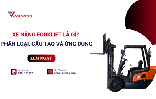 Xe nâng Forklift là gì? Tất tần tật thông tin cần biế
