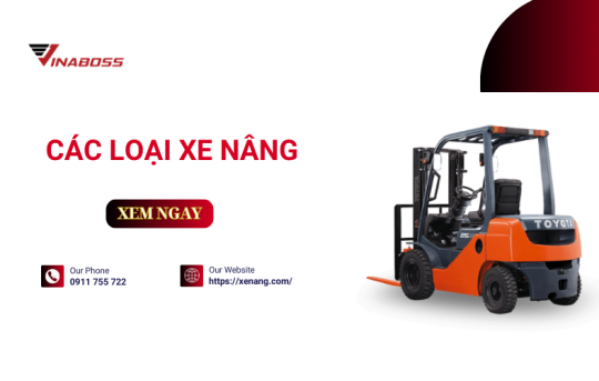 Top 10 loại xe nâng được sử dụng nhiều nhất hiện nay
