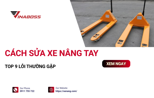 Hướng dẫn chi tiết cách sửa xe nâng tay A tới Z