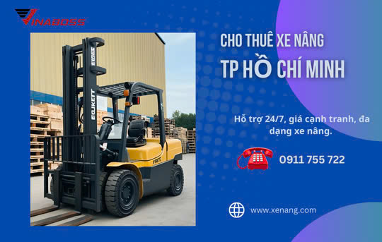 Cho thuê xe nâng hàng tại TP Hồ Chí Minh - Hỗ trợ nhanh chóng 24/7