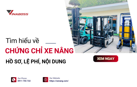 Tìm hiểu về chứng chỉ xe nâng | Hồ sơ, lệ phí, nội dung