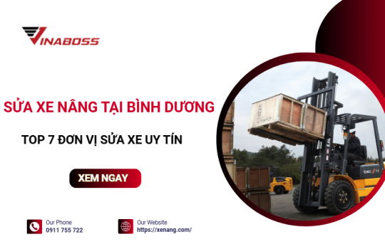 Top 7 đơn vị sửa xe nâng tại Bình Dương uy tín chất lượng nhất