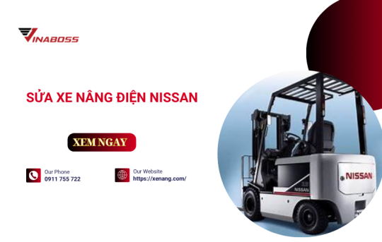Sửa xe nâng điện Nissan - Top đơn vị uy tín, chuyên nghiệp