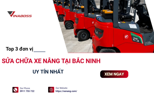 Top đơn vị sửa chữa xe nâng uy tín tại Bắc Ninh