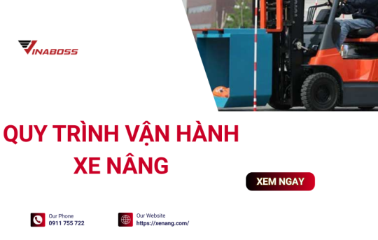 Hướng dẫn quy trình vận hành xe nâng chuẩn an toàn