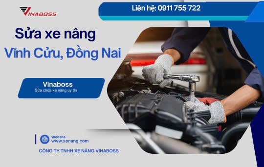 Kinh nghiệm khi sửa xe nâng tại Vĩnh Cửu, Đồng Nai từ chuyên gia