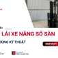 Hướng dẫn lái xe nâng số sàn chi tiết cho người mới