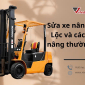 Dịch vụ sửa xe nâng Xuân Lộc và các lỗi xe nâng thường gặp!