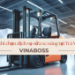 Lợi ích khi chọn dịch vụ sửa xe nâng tại Trà Vinh của Vinaboss