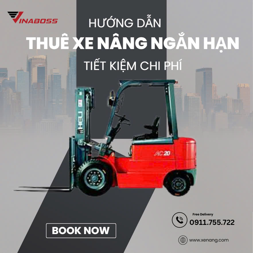 Hướng dẫn thuê xe nâng ngắn hạn tiết kiệm chi phí