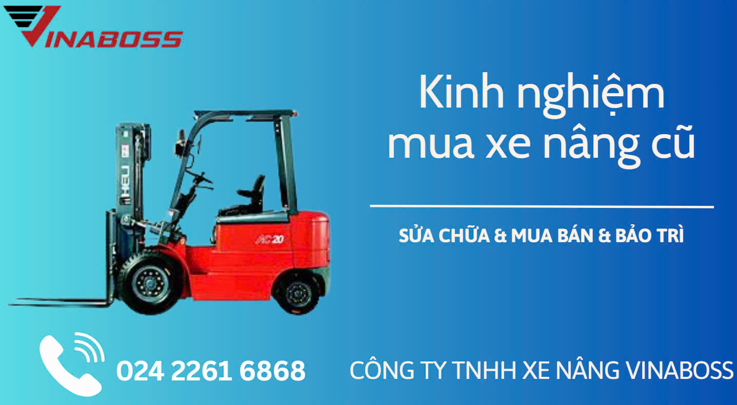 Kinh nghiệm mua xe nâng cũ